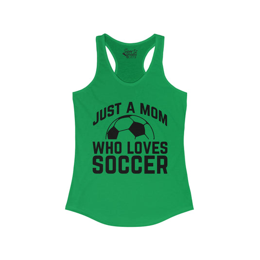 Just a Mom Soccer Adult Women's Racerback Tank