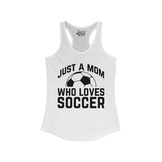 Just a Mom Soccer Adult Women's Racerback Tank