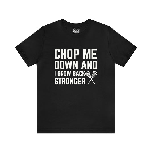 Chop Me Down Lacrosse Adult Unisex Mid-Level T-Shirt