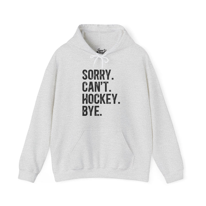 Sorry Can't Hockey Bye Rustic Design Adult Unisex Hooded Sweatshirt