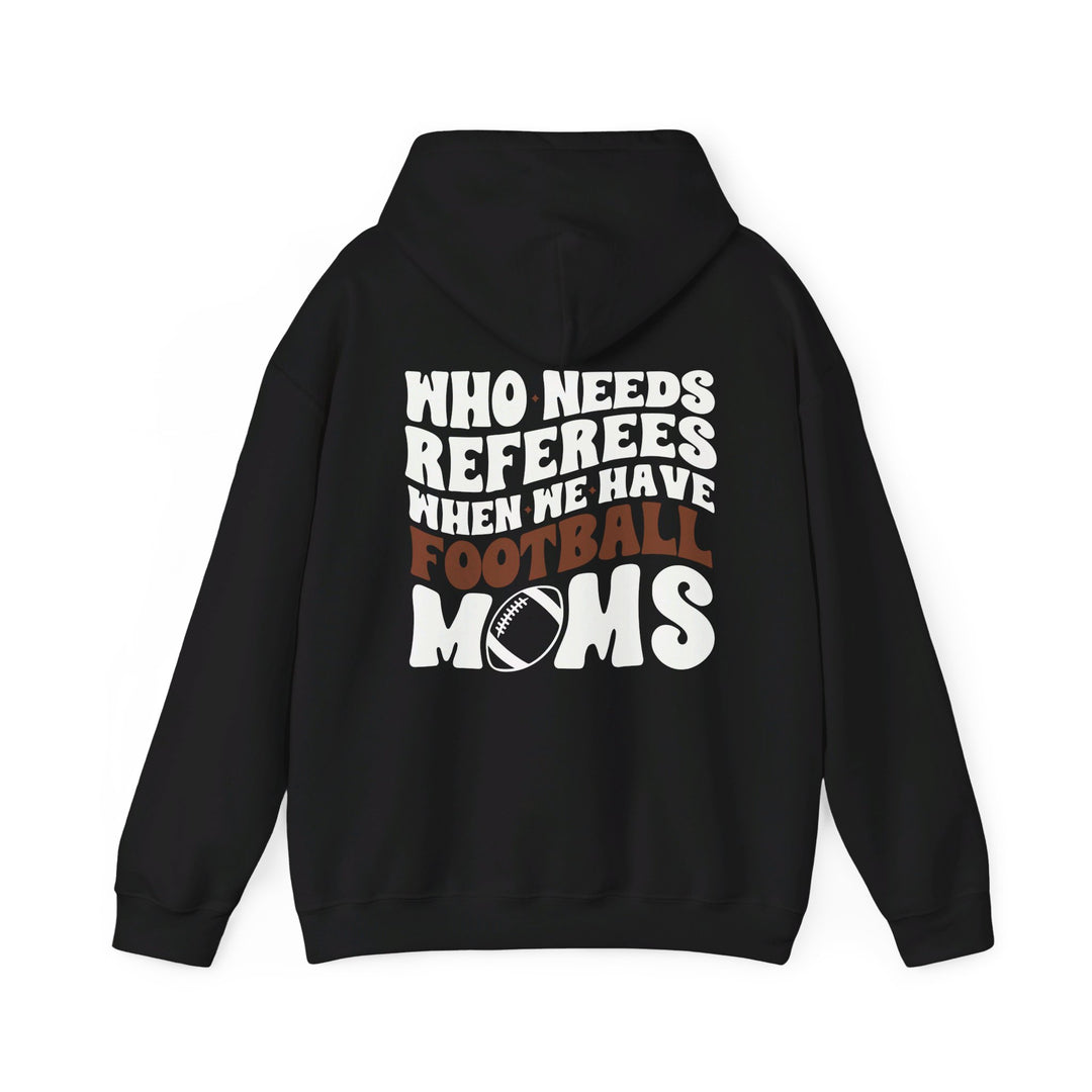 Who Needs Referees Football Unisex Adult Hooded Sweatshirt