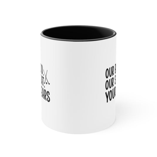 Our Blood Our Sweat Your Tears 11oz Hockey Accent Mug