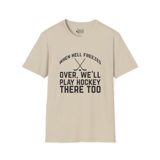 When Hell Freezes Over Hockey Adult Unisex Basic T-Shirt