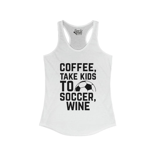 Coffee Take Kids to Soccer Wine Adult Women's Racerback Tank