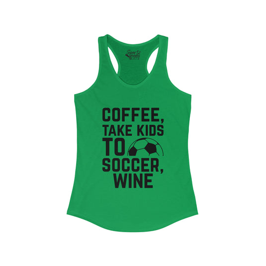 Coffee Take Kids to Soccer Wine Adult Women's Racerback Tank