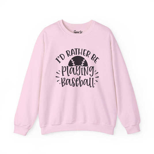 I'd Rather Be Playing Baseball Adult Unisex Basic Crewneck Sweatshirt