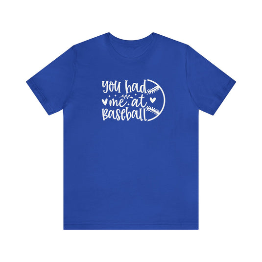 You Had me at Baseball Adult Unisex Mid-Level T-Shirt