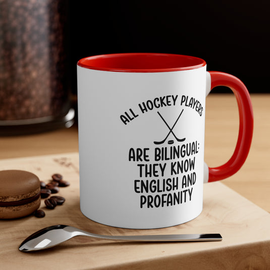 All Hockey Players Are Bilingual 11oz Accent Mug