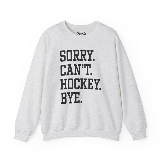 Sorry Can't Hockey Bye Tall Design Adult Unisex Basic Crewneck Sweatshirt