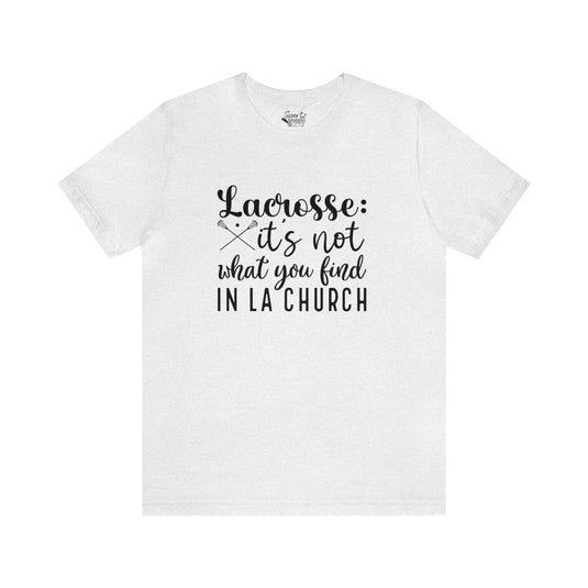 Lacrosse It's Not What You Find Adult Unisex Mid-Level T-Shirt