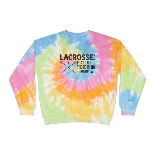 Lacrosse Play Like There is No Tomorrow Adult Unisex Tie-Dye Crewneck Sweatshirt