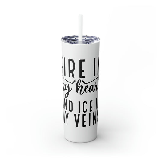 Fire in My Heart Hockey 20oz Skinny Tumbler with Straw in Matte or Glossy