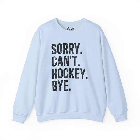 Sorry Can't Hockey Bye Rustic Design Adult Unisex Basic Crewneck Sweatshirt