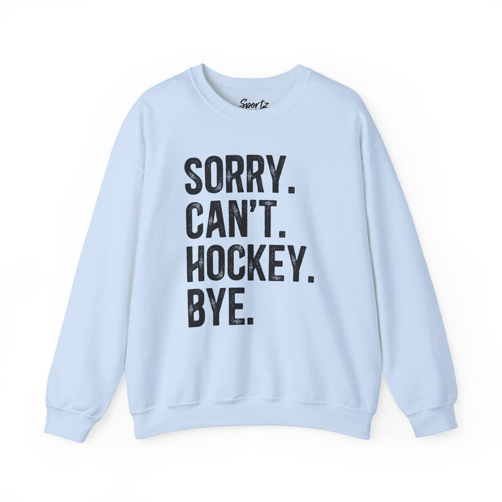 Sorry Can't Hockey Bye Rustic Design Adult Unisex Crewneck Sweatshirt