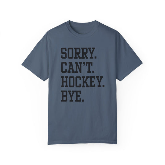 Sorry Can't Hockey Bye Tall Design Adult Unisex Premium T-Shirt