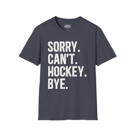 Sorry Can't Hockey Bye Rustic Design Adult Unisex Basic T-Shirt