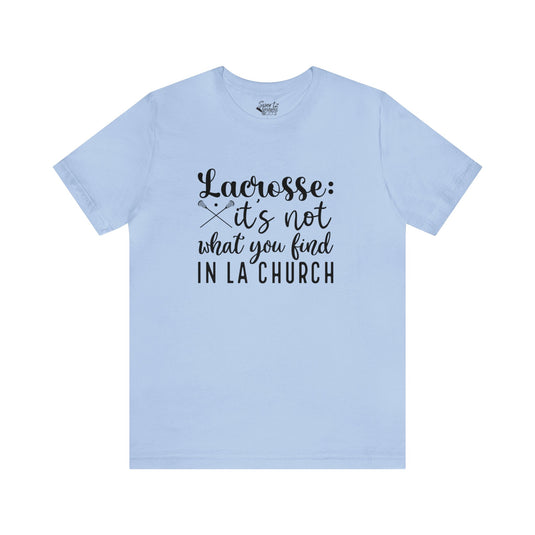 Lacrosse It's Not What You Find Adult Unisex Mid-Level T-Shirt