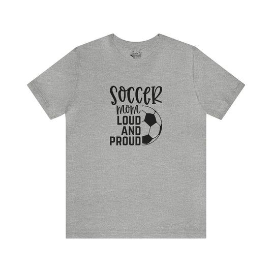 Soccer Mom Loud and Proud Adult Unisex Mid-Level T-Shirt