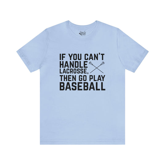 If You Can't Handle Lacrosse Adult Unisex Mid-Level T-Shirt