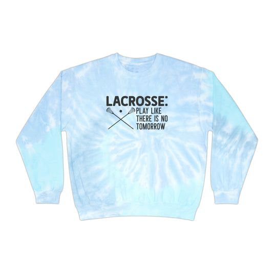 Lacrosse Play Like There is No Tomorrow Adult Unisex Tie-Dye Crewneck Sweatshirt