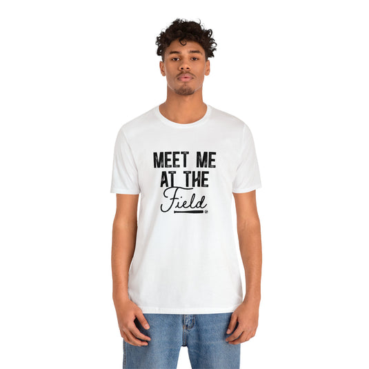 Meet Me at the Field Baseball Adult Unisex Mid-Level T-Shirt