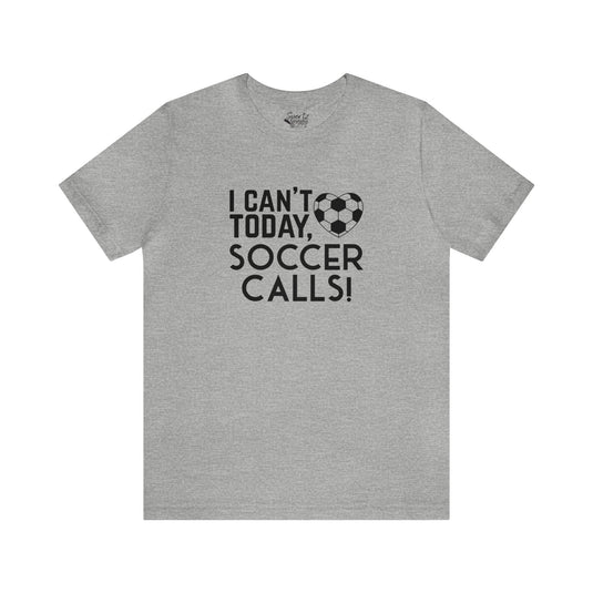 I Can't Today Soccer Adult Unisex Mid-Level T-Shirt