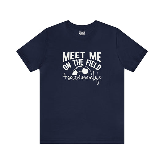 Meet Me on the Field Soccer Adult Unisex Mid-Level T-Shirt