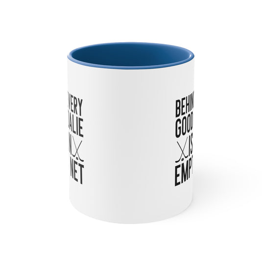 Behind Every Good Goalie 11oz Hockey Accent Mug