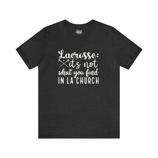 Lacrosse It's Not What You Find Adult Unisex Mid-Level T-Shirt