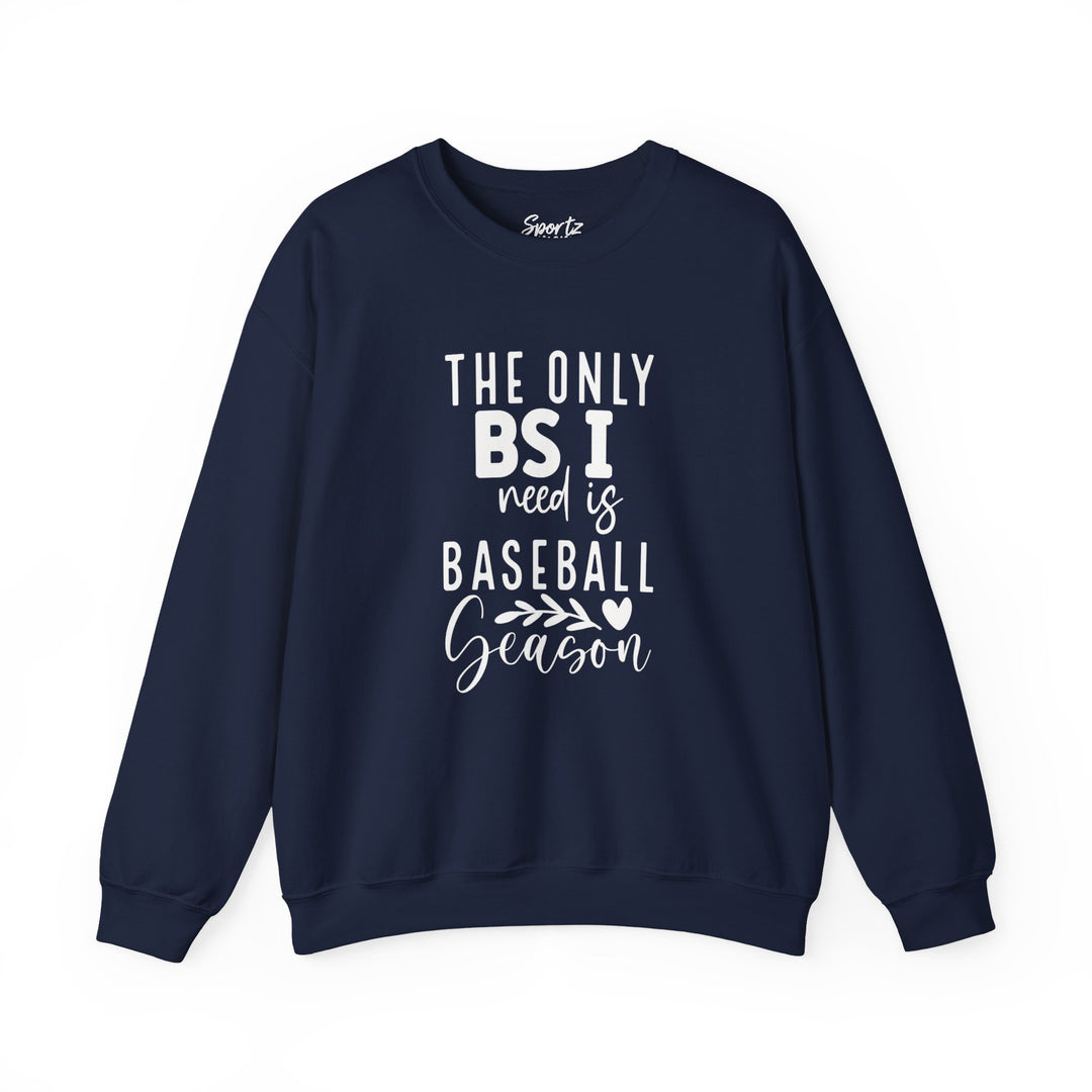 The Only BS I Need Baseball Adult Unisex Crewneck Sweatshirt