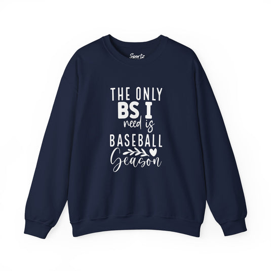 The Only BS I Need Baseball Adult Unisex Basic Crewneck Sweatshirt