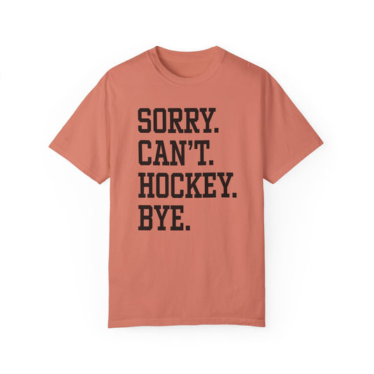 Sorry Can't Hockey Bye Tall Design Adult Unisex Premium T-Shirt