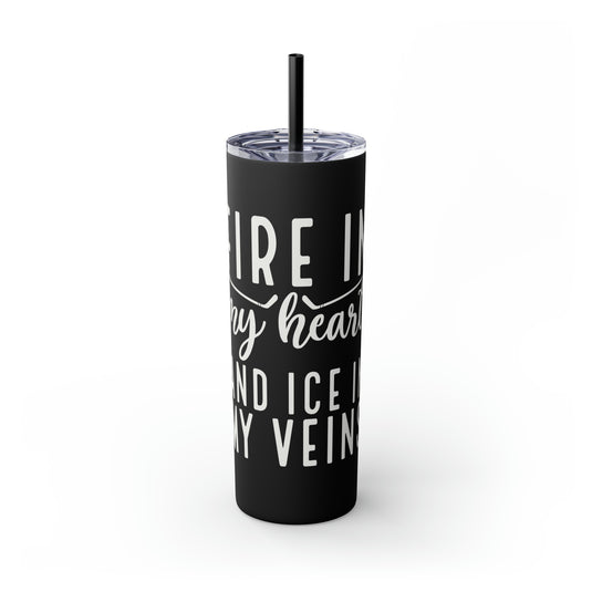 Fire in My Heart Hockey 20oz Skinny Tumbler with Straw in Matte or Glossy