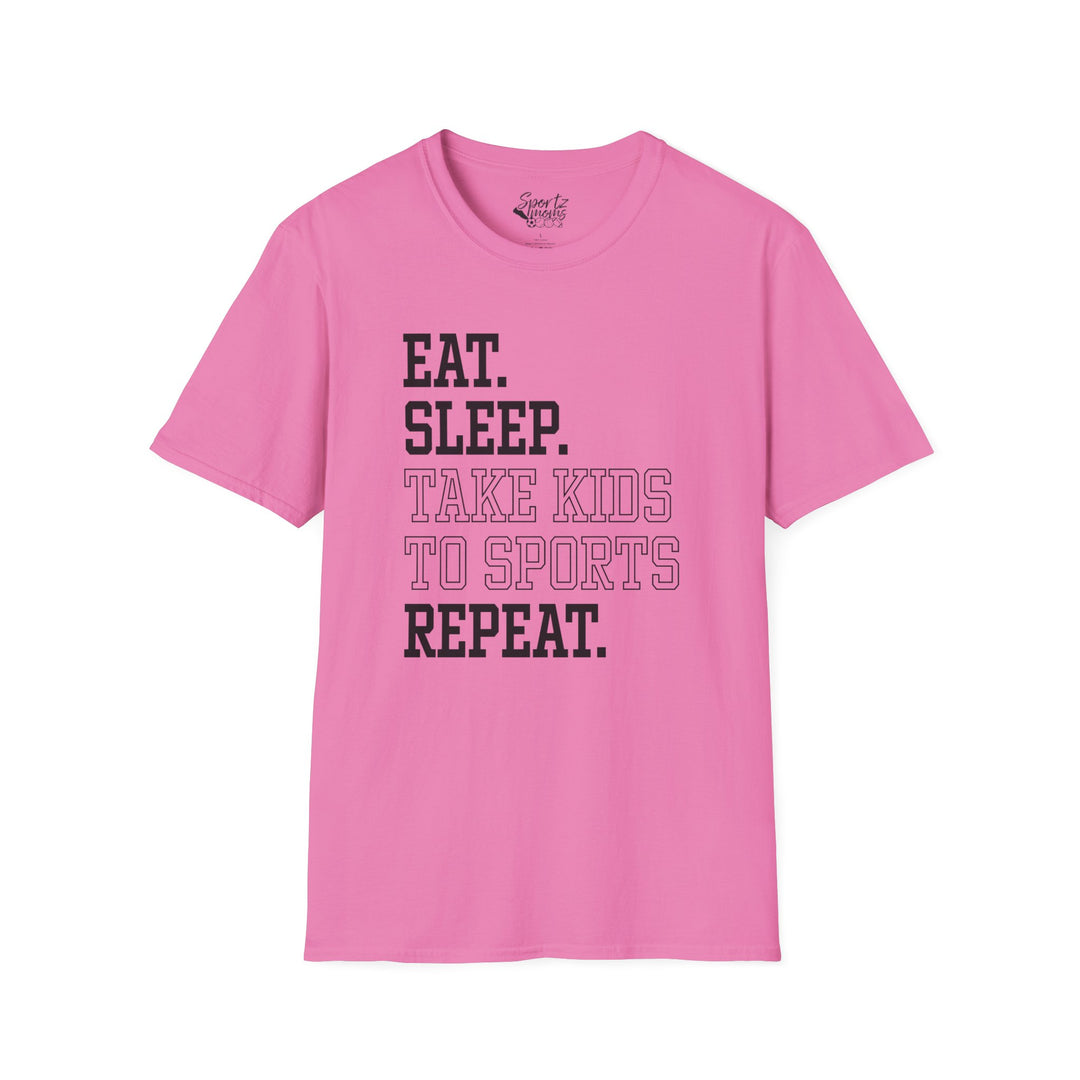 Eat Sleep Take Kids To Sports Repeat Adult Unisex T-Shirt