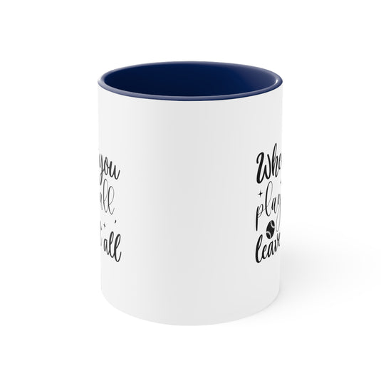 When You Play Ball Baseball 11oz Accent Mug