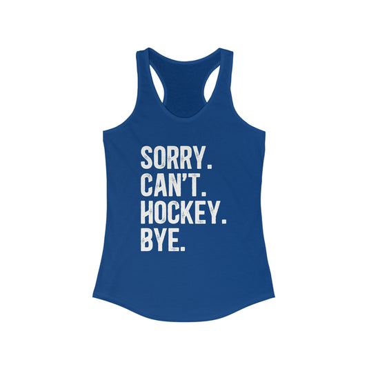 Sorry Can't Hockey Bye Rustic Design Women's Racerback Tank