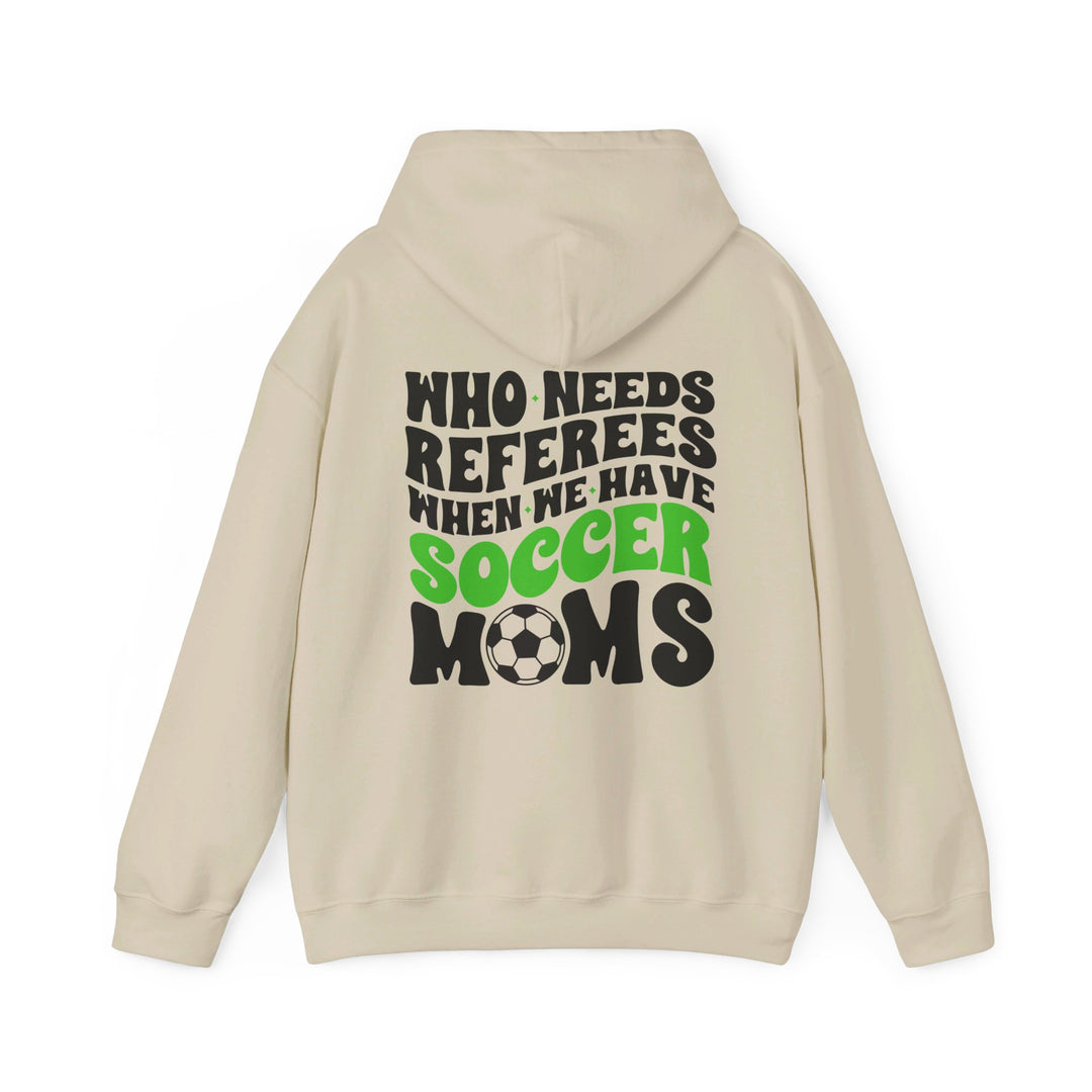 Who Needs Referees Soccer Unisex Adult Hooded Sweatshirt