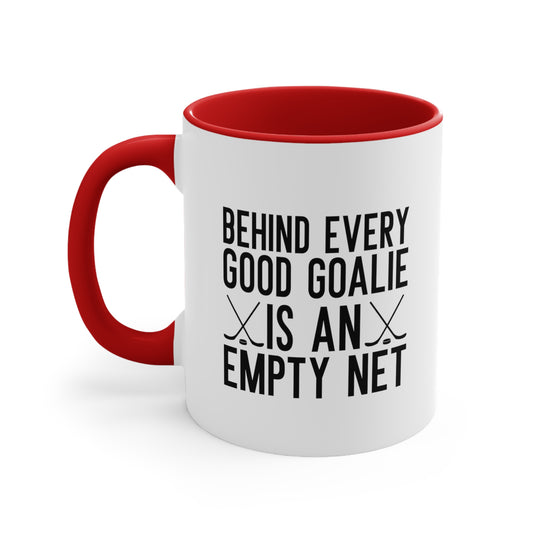 Behind Every Good Goalie 11oz Hockey Accent Mug