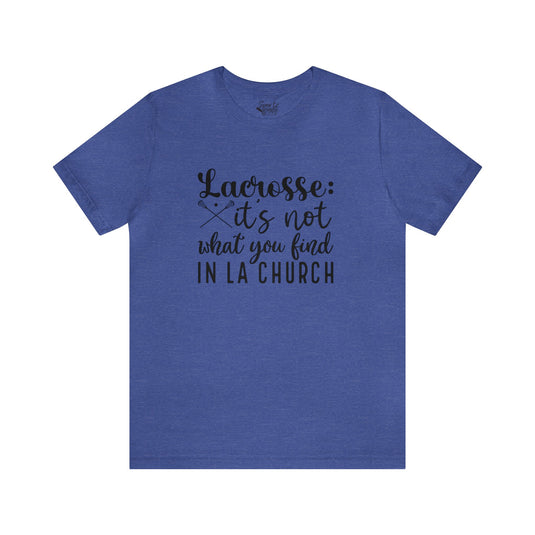 Lacrosse It's Not What You Find Adult Unisex Mid-Level T-Shirt