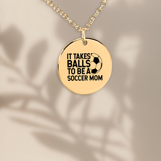 It Takes Balls To Be A Soccer Mom Coin Necklace