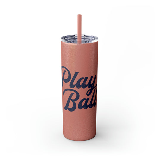 Play Ball Baseball 20oz Skinny Tumbler with Straw in Matte or Glossy