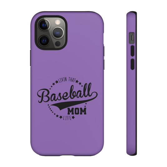 Livin that Baseball Mom Life Tough Phone Case