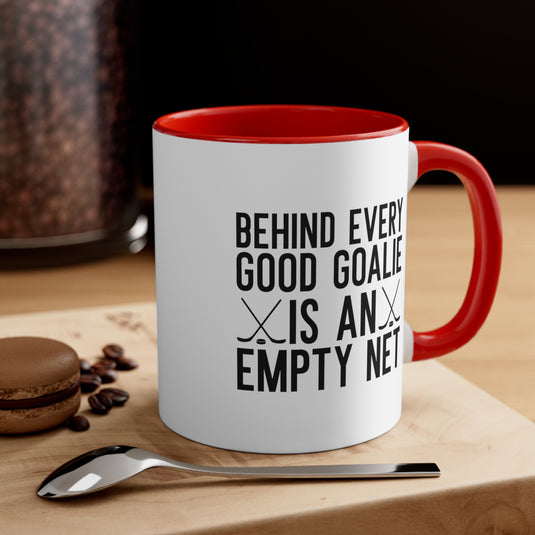 Behind Every Good Goalie 11oz Hockey Accent Mug