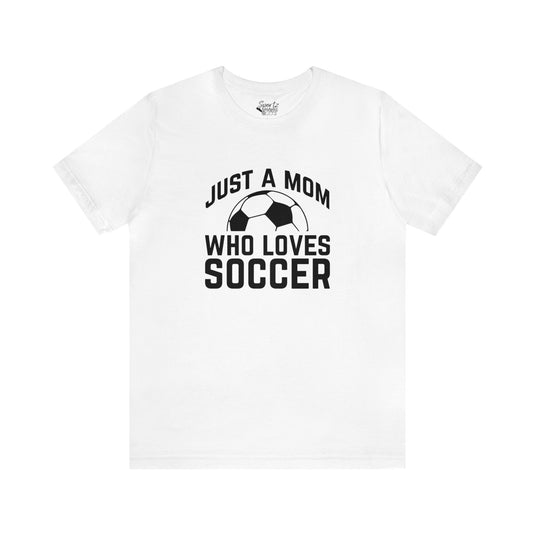 Just a Mom Who Loves Soccer Adult Unisex Mid-Level T-Shirt