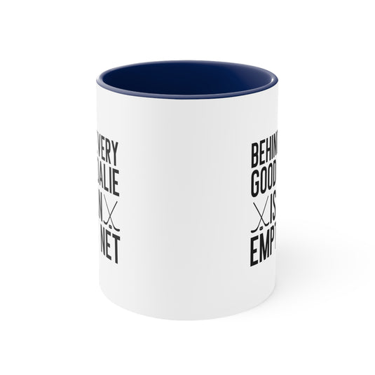 Behind Every Good Goalie 11oz Hockey Accent Mug