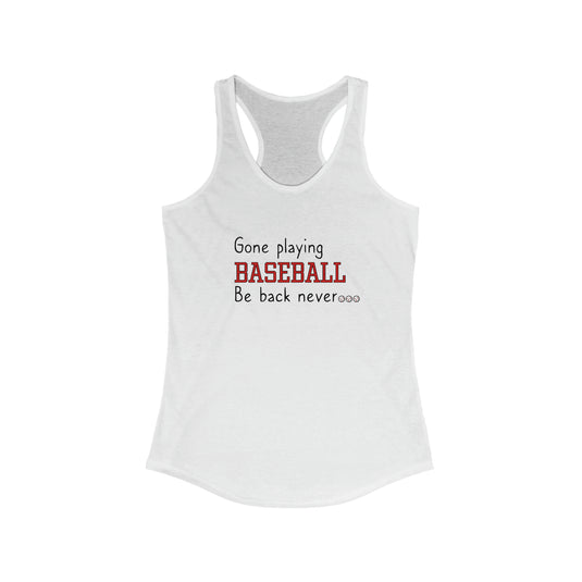 Gone Playing Baseball Women's Racerback Tank