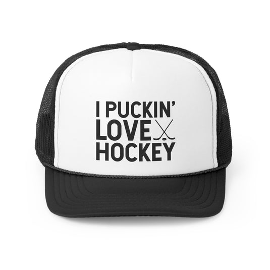 I Puckin' Love Hockey Trucker Hat