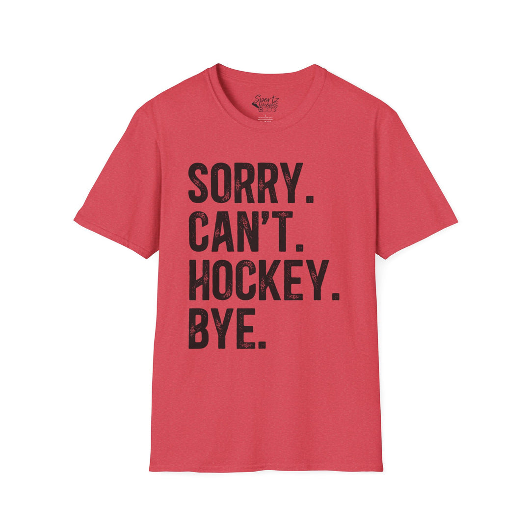 Sorry Can't Hockey Bye Rustic Design Adult Unisex T-Shirt
