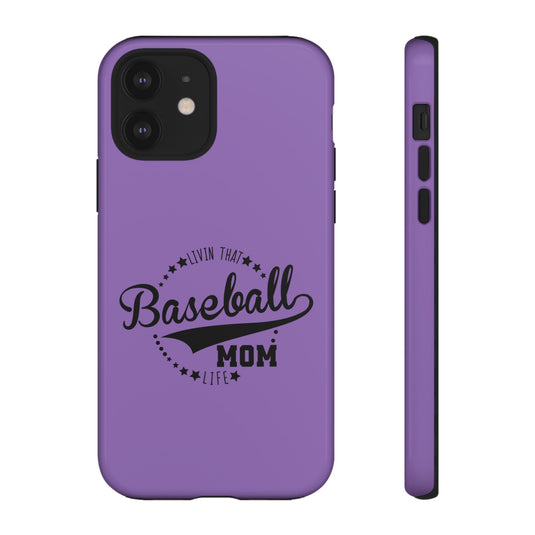 Livin that Baseball Mom Life Tough Phone Case