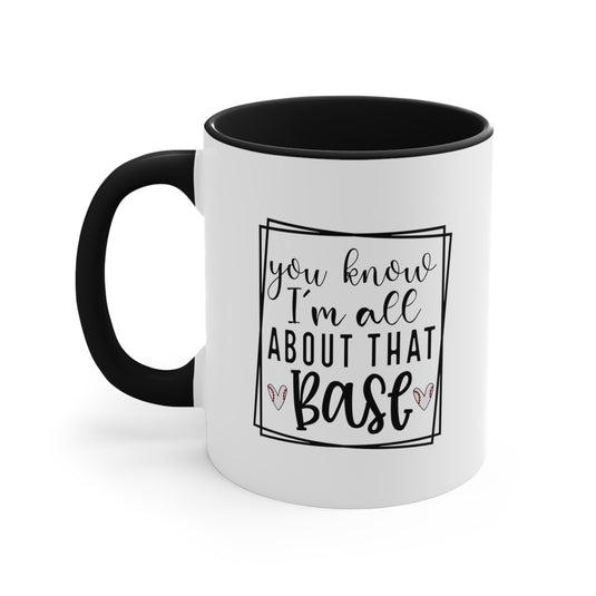 You Know I'm All About That Base Baseball 11oz Accent Mug